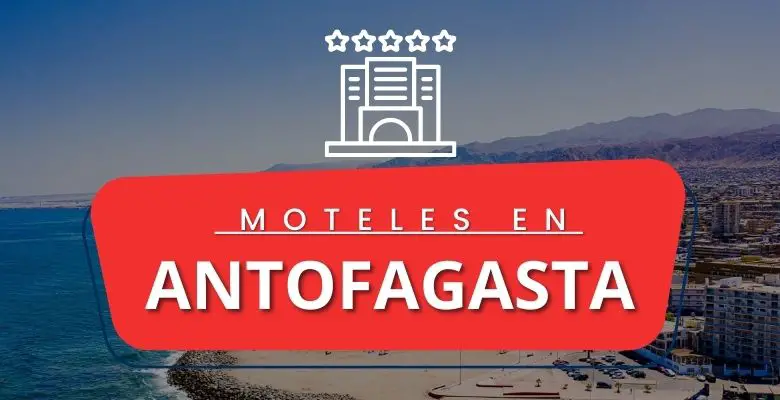 Moteles en Antofagasta Fotos, Precios y Ubicación
